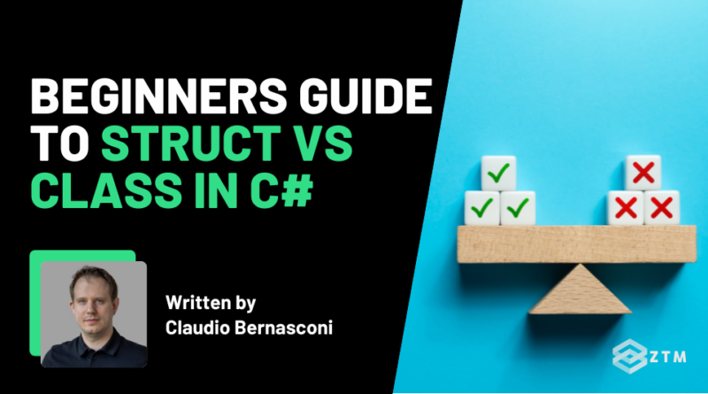 Beginners Guide To C# Struct vs Class (With Code Examples)