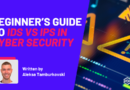 Beginner’s Guide to IDS vs IPS in Cyber Security