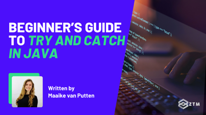 Beginner’s Guide To Try And Catch In Java