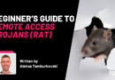 Beginner’s Guide to Remote Access Trojans (RAT)