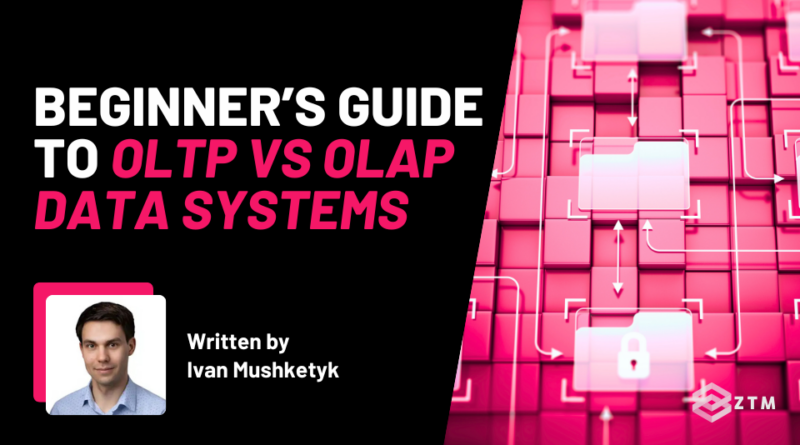 Beginner’s Guide to OLTP vs OLAP Data Systems