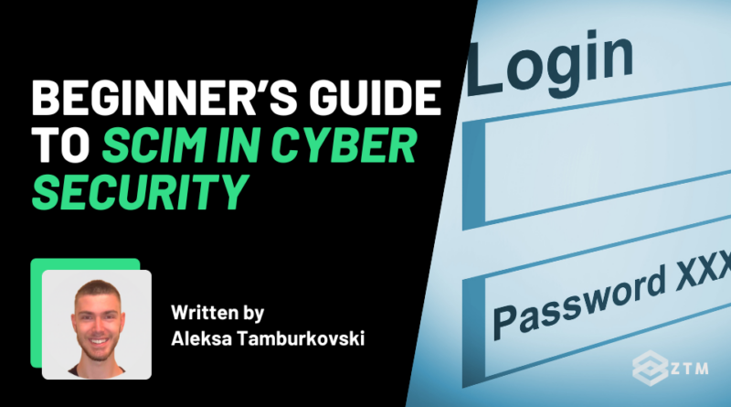 Beginner’s Guide to SCIM in Cyber Security