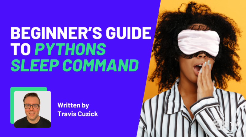Beginner’s Guide to Python’s Sleep Command