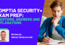 CompTIA Security+ Exam Prep: Questions, Answers and Explanations
