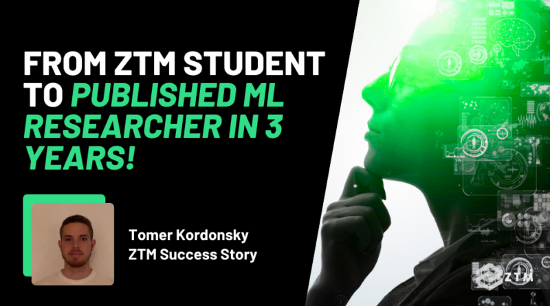 From ZTM Student to Published ML Researcher in 3 Years!