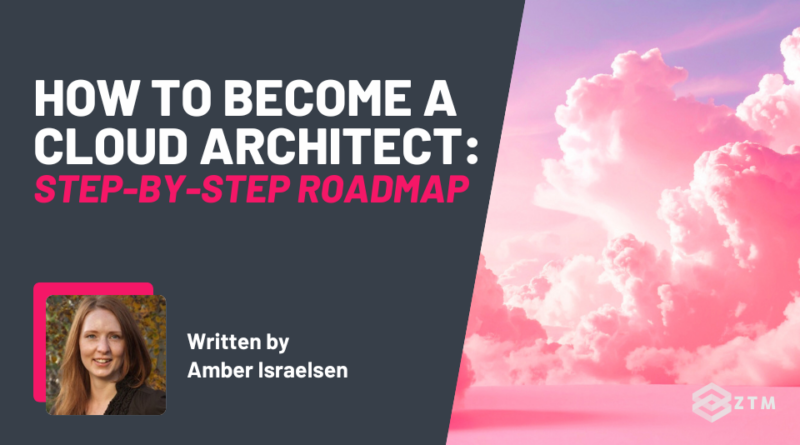 How to Become a Cloud Architect & Get Hired in 2026