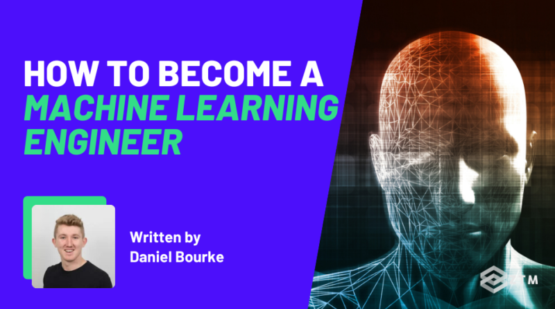 How to Become a Machine Learning Engineer & Get Hired in 2026